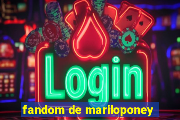 fandom de mariloponey